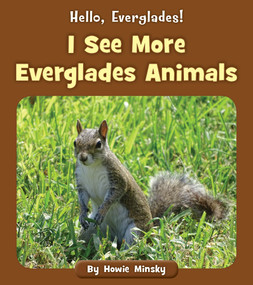 I See More Everglades Animals by Howie Minsky, 9781534157101