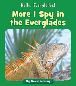 More I Spy in the Everglades by Howie Minsky, 9781534157231