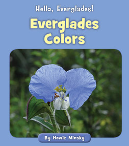 Everglades Colors by Howie Minsky, 9781534157361