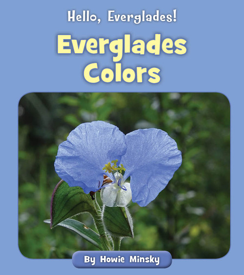 Everglades Colors by Howie Minsky, 9781534157361