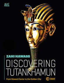 Discovering Tutankhamun (From Howard Carter to the Golden City) by Zahi Hawass, Marc Gabolde, 9781649034632