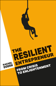 The Resilient Entrepreneur (From Crisis to Enlightenment) by Rachel Doern, 9781529201208