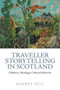 Traveller Storytelling in Scotland (Folklore, Ideology, Cultural Identity) by Robert Fell, 9781399526357
