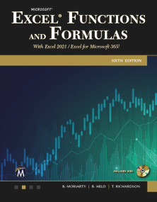 Microsoft Excel Functions and Formulas (With Excel 2021 / Microsoft 365) by Brian Moriarty, Bernd Held, Theodor Richardson, 9781683928539