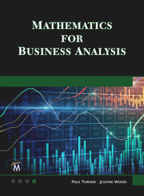 Mathematics for Business Analysis by Paul Turner, Justine Wood, 9781683929376
