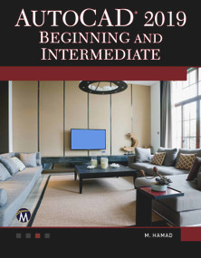AutoCAD 2019 Beginning and Intermediate by Munir Hamad, 9781683921769