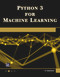 Python 3 for Machine Learning by Oswald Campesato, 9781683924951
