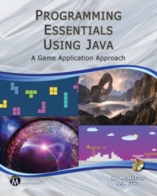 Programming Essentials Using Java (A Game Application Approach) by William McAllister, S. Jane Fritz, 9781683920373