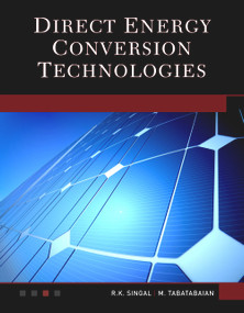Direct Energy Conversion Technologies by R. K. Singal, Mehrzad Tabatabaian, 9781683924531