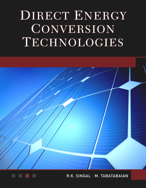 Direct Energy Conversion Technologies by R. K. Singal, Mehrzad Tabatabaian, 9781683924531