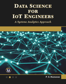 Data Science for IoT Engineers (A Systems Analytics Approach) by P. G. Madhavan, 9781683926429
