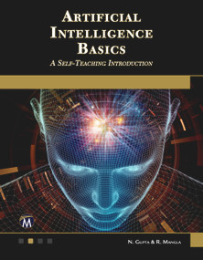 Artificial Intelligence Basics (A Self-Teaching Introduction) by N. Gupta, R. Mangla, 9781683925163