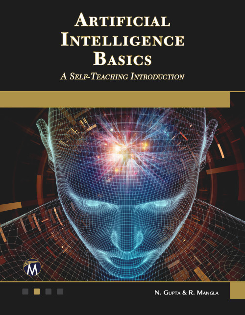 Artificial Intelligence Basics (A Self-Teaching Introduction) by N. Gupta, R. Mangla, 9781683925163