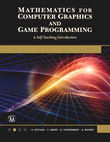 Mathematics for Computer Graphics and Game Programming (A Self-Teaching Introduction) by D. P. Kothari, G. Awari, D. Shrimankar, A. Bhende, 9781683923565
