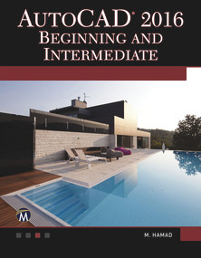 AutoCAD 2016. Beginning and Intermediate by Munir Hamad, 9781942270461