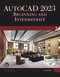 AutoCAD 2023 Beginning and Intermediate by Munir Hamad, 9781683928478