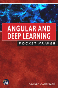 Angular and Deep Learning Pocket Primer by Oswald Campesato, 9781683924739