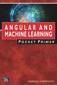Angular and Machine Learning Pocket Primer by Oswald Campesato, 9781683924708