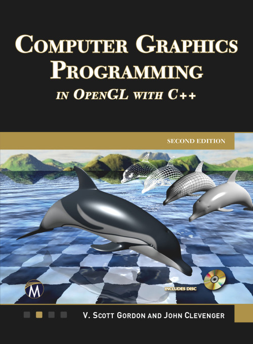 Computer Graphics Programming in OpenGL with C++ by Scott Gordon, John L. Clevenger, 9781683926726