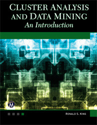 Cluster Analysis and Data Mining (An Introduction) by Ronald S. King, 9781938549380