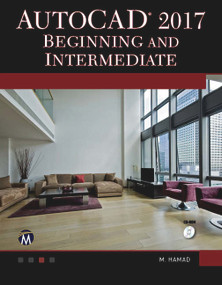 AutoCAD 2017 (Beginning and Intermediate) by Munir Hamad, 9781944534615
