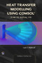 Heat Transfer Modelling Using COMSOL (Slab to Radial Fin) by Layla S. Mayboudi, 9781683921721