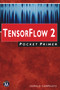 TensorFlow 2 Pocket Primer by Oswald Campesato, 9781683924609