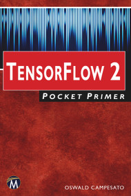 TensorFlow 2 Pocket Primer by Oswald Campesato, 9781683924609