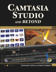 Camtasia Studio and Beyond (The Complete Guide) by Stephanie Torta, Stacey Dunbar, 9781936420339
