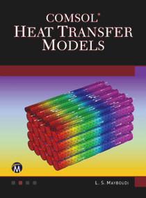 COMSOL Heat Transfer Models by Layla S. Mayboudi, 9781683922117