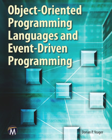 Object-Oriented Programming Languages and Event-Driven Programming by Dorian P. Yeager, 9781936420377