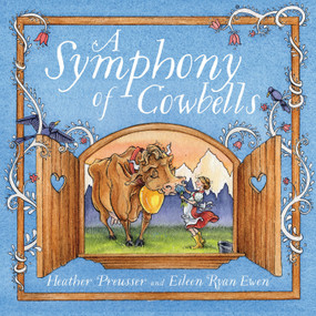 A Symphony of Cowbells by Heather Preusser, Eileen Ryan Ewen, 9781585369683