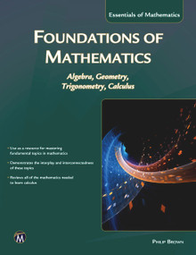 Foundations of Mathematics (Algebra, Geometry, Trigonometry and Calculus) by Philip Brown, 9781942270751