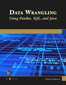 Data Wrangling Using Pandas, SQL, and Java by Oswald Campesato, 9781683929048
