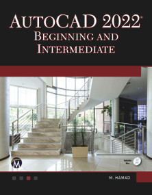 AutoCAD 2022 Beginning and Intermediate by Munir Hamad, 9781683927242
