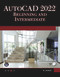 AutoCAD 2022 Beginning and Intermediate by Munir Hamad, 9781683927242