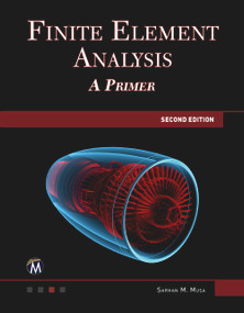 Finite Element Analysis (A Primer) by Sarhan M. Musa, 9781683924159
