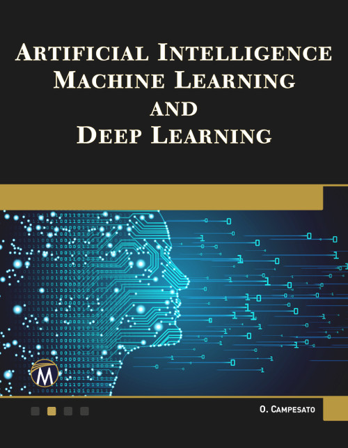 Artificial Intelligence, Machine Learning, and Deep Learning by Oswald Campesato, 9781683924678