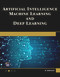 Artificial Intelligence, Machine Learning, and Deep Learning by Oswald Campesato, 9781683924678