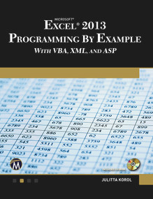 Microsoft Excel 2013 Programming by Example with VBA, XML, and ASP by Julitta Korol, 9781938549915