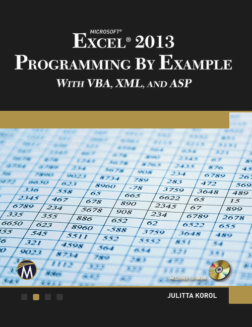 Microsoft Excel 2013 Programming by Example with VBA, XML, and ASP by Julitta Korol, 9781938549915