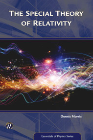 The Special Theory of Relativity by Dennis Morris, 9781942270720