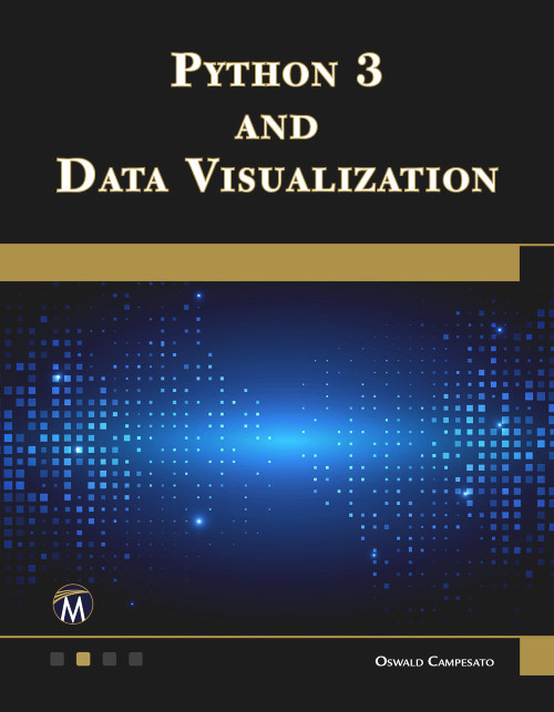 Python 3 and Data Visualization by Oswald Campesato, 9781683929468