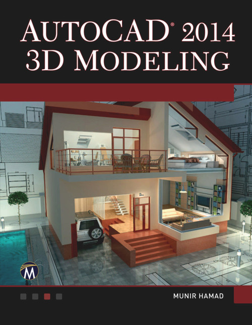 AutoCAD 2014 3D Modeling by Munir Hamad, 9781938549618