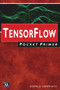 TensorFlow Pocket Primer by Oswald Campesato, 9781683923640