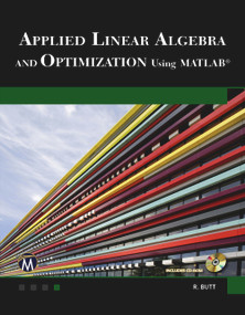 Applied Linear Algebra and Optimization Using MATLAB by Rizwan Butt, 9781936420049