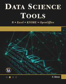 Data Science Tools (R • Excel • KNIME • OpenOffice) by Christopher Greco, 9781683925835