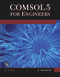 COMSOL5 for Engineers by Mehrzad Tabatabaian, 9781942270423