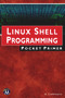 Linux Shell Programming Pocket Primer by Oswald Campesato, 9781683926214