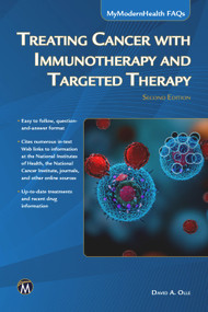 Treating Cancer with Immunotherapy and Targeted Therapy by David A. Olle, 9781683927549